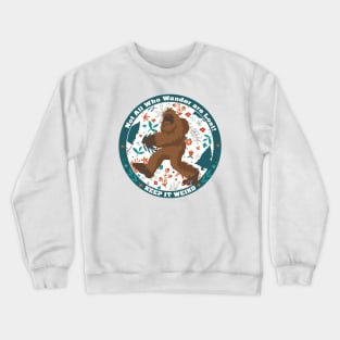 Not All Who Wander Crewneck Sweatshirt